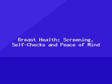 Blog, Breast Health: Screening, Self-Checks and Peace of Mind